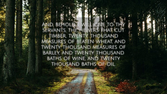 Picture 05 - 2 Chronicles 2:10 KJV Desktop Wallpaper - And, behold, I will give to thy servants, the - Desktop Bible Verse Wallpaper