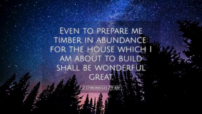Picture 05 - 2 Chronicles 2:9 KJV Desktop Wallpaper - Even to prepare me timber in abundance: for the - Desktop Bible Verse Wallpaper