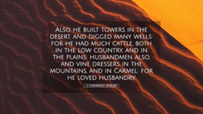 Picture 05 - 2 Chronicles 26:10 KJV Desktop Wallpaper - Also he built towers in the desert, and digged - Desktop Bible Verse Wallpaper