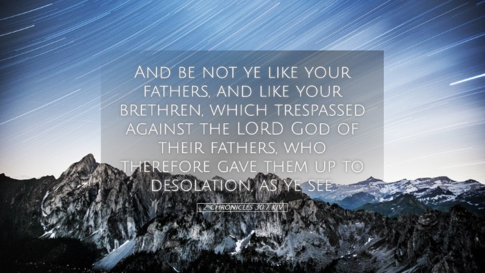 Picture 05 - 2 Chronicles 30:7 KJV Desktop Wallpaper - And be not ye like your fathers, and like your - Desktop Bible Verse Wallpaper