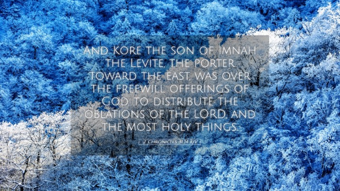 Picture 05 - 2 Chronicles 31:14 KJV Desktop Wallpaper - And Kore the son of Imnah the Levite, the porter - Desktop Bible Verse Wallpaper