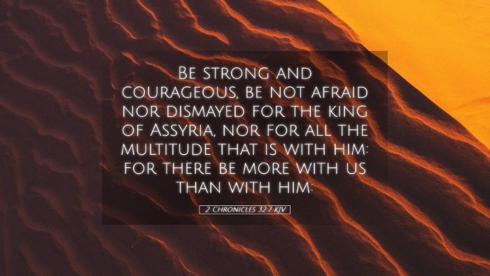 Picture 05 - 2 Chronicles 32:7 KJV Desktop Wallpaper - Be strong and courageous, be not afraid nor - Desktop Bible Verse Wallpaper