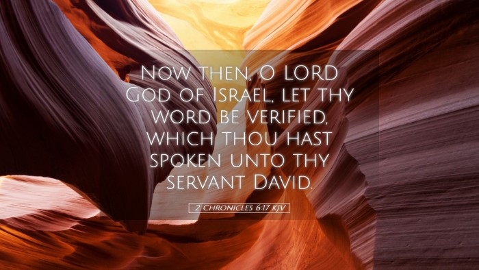 Picture 05 - 2 Chronicles 6:17 KJV Desktop Wallpaper - Now then, O LORD God of Israel, let thy word be - Desktop Bible Verse Wallpaper