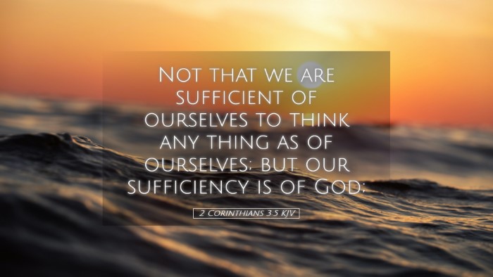 Picture 05 - 2 Corinthians 3:5 KJV Desktop Wallpaper - Not that we are sufficient of ourselves to think - Desktop Bible Verse Wallpaper