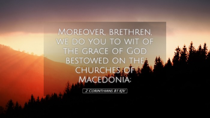 Picture 05 - 2 Corinthians 8:1 KJV Desktop Wallpaper - Moreover, brethren, we do you to wit of the grace - Desktop Bible Verse Wallpaper