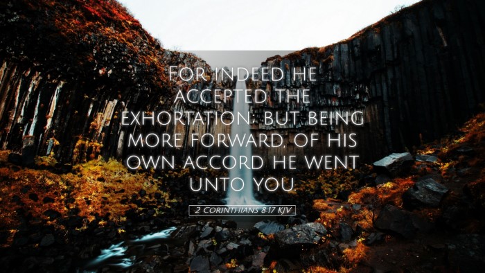 Picture 05 - 2 Corinthians 8:17 KJV Desktop Wallpaper - For indeed he accepted the exhortation; but being - Desktop Bible Verse Wallpaper