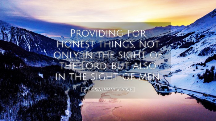 Picture 05 - 2 Corinthians 8:21 KJV Desktop Wallpaper - Providing for honest things, not only in the - Desktop Bible Verse Wallpaper