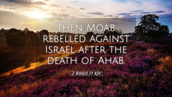 Picture 05 - 2 Kings 1:1 KJV Desktop Wallpaper - Then Moab rebelled against Israel after the death - Desktop Bible Verse Wallpaper