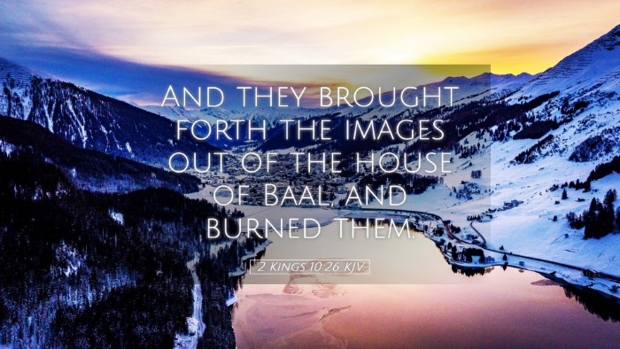 Picture 05 - 2 Kings 10:26 KJV Desktop Wallpaper - And they brought forth the images out of the - Desktop Bible Verse Wallpaper