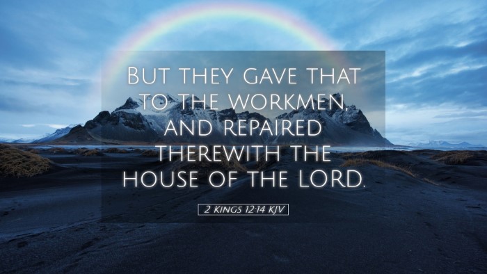 Picture 05 - 2 Kings 12:14 KJV Desktop Wallpaper - But they gave that to the workmen, and repaired - Desktop Bible Verse Wallpaper