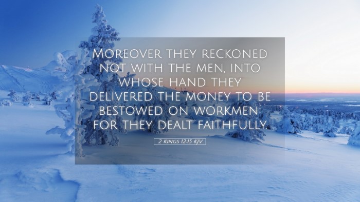 Picture 05 - 2 Kings 12:15 KJV Desktop Wallpaper - Moreover they reckoned not with the men, into - Desktop Bible Verse Wallpaper