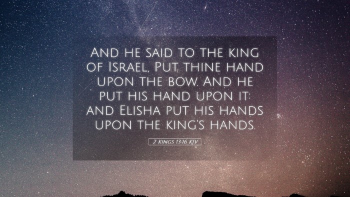 Picture 05 - 2 Kings 13:16 KJV Desktop Wallpaper - And he said to the king of Israel, Put thine hand - Desktop Bible Verse Wallpaper