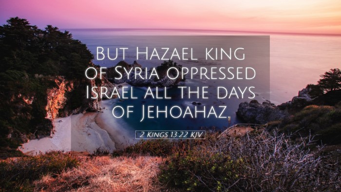 Picture 05 - 2 Kings 13:22 KJV Desktop Wallpaper - But Hazael king of Syria oppressed Israel all the - Desktop Bible Verse Wallpaper