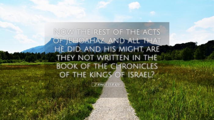 Picture 05 - 2 Kings 13:8 KJV Desktop Wallpaper - Now the rest of the acts of Jehoahaz, and all - Desktop Bible Verse Wallpaper