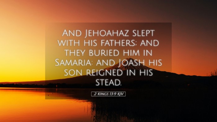 Picture 05 - 2 Kings 13:9 KJV Desktop Wallpaper - And Jehoahaz slept with his fathers; and they - Desktop Bible Verse Wallpaper