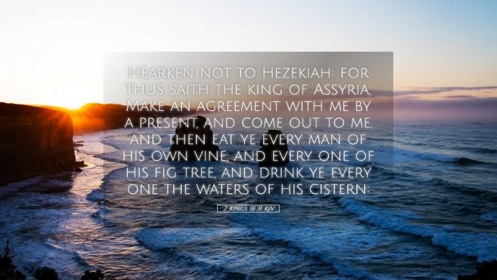 Picture 05 - 2 Kings 18:31 KJV Desktop Wallpaper - Hearken not to Hezekiah: for thus saith the king - Desktop Bible Verse Wallpaper