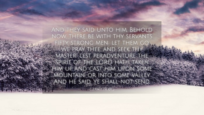 Picture 05 - 2 Kings 2:16 KJV Desktop Wallpaper - And they said unto him, Behold now, there be with - Desktop Bible Verse Wallpaper