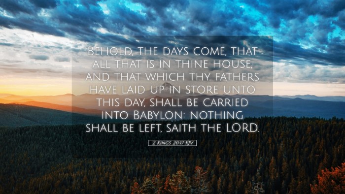 Picture 05 - 2 Kings 20:17 KJV Desktop Wallpaper - Behold, the days come, that all that is in thine - Desktop Bible Verse Wallpaper