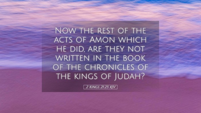 Picture 05 - 2 Kings 21:25 KJV Desktop Wallpaper - Now the rest of the acts of Amon which he did, - Desktop Bible Verse Wallpaper