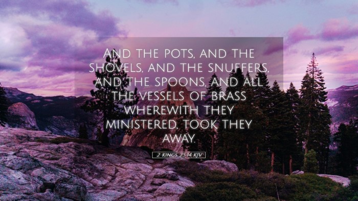 Picture 05 - 2 Kings 25:14 KJV Desktop Wallpaper - And the pots, and the shovels, and the snuffers, - Desktop Bible Verse Wallpaper