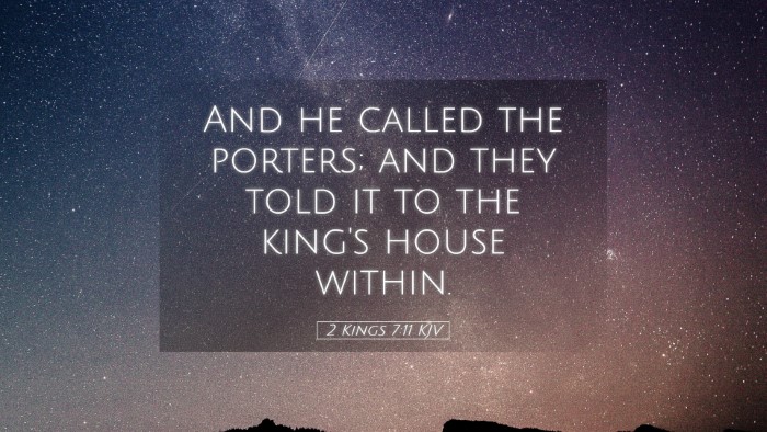 Picture 05 - 2 Kings 7:11 KJV Desktop Wallpaper - And he called the porters; and they told it to - Desktop Bible Verse Wallpaper