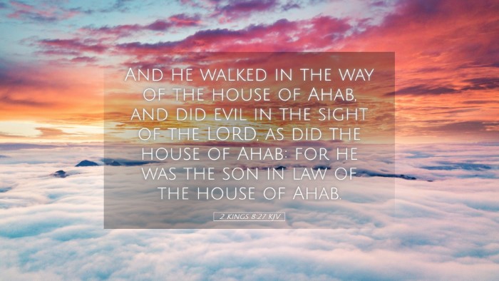 Picture 05 - 2 Kings 8:27 KJV Desktop Wallpaper - And he walked in the way of the house of Ahab, - Desktop Bible Verse Wallpaper