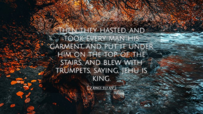 Picture 05 - 2 Kings 9:13 KJV Desktop Wallpaper - Then they hasted, and took every man his garment, - Desktop Bible Verse Wallpaper