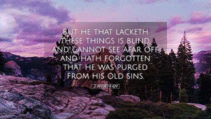 Picture 05 - 2 Peter 1:9 KJV Desktop Wallpaper - But he that lacketh these things is blind, and - Desktop Bible Verse Wallpaper