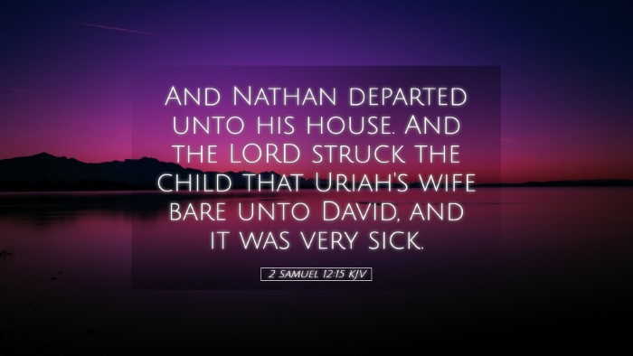 Picture 05 - 2 Samuel 12:15 KJV Desktop Wallpaper - And Nathan departed unto his house. And the LORD - Desktop Bible Verse Wallpaper