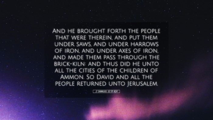 Picture 05 - 2 Samuel 12:31 KJV Desktop Wallpaper - And he brought forth the people that were - Desktop Bible Verse Wallpaper