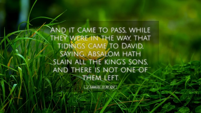 Picture 05 - 2 Samuel 13:30 KJV Desktop Wallpaper - And it came to pass, while they were in the way, - Desktop Bible Verse Wallpaper