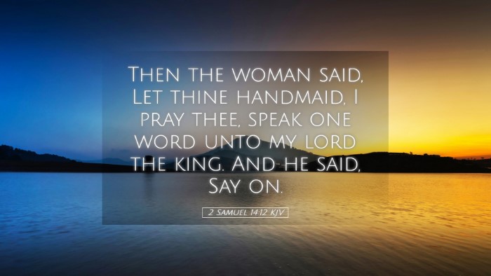 Picture 05 - 2 Samuel 14:12 KJV Desktop Wallpaper - Then the woman said, Let thine handmaid, I pray - Desktop Bible Verse Wallpaper