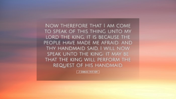 Picture 05 - 2 Samuel 14:15 KJV Desktop Wallpaper - Now therefore that I am come to speak of this - Desktop Bible Verse Wallpaper