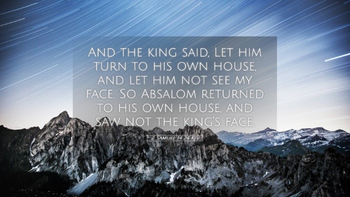 Picture 05 - 2 Samuel 14:24 KJV Desktop Wallpaper - And the king said, Let him turn to his own house, - Desktop Bible Verse Wallpaper