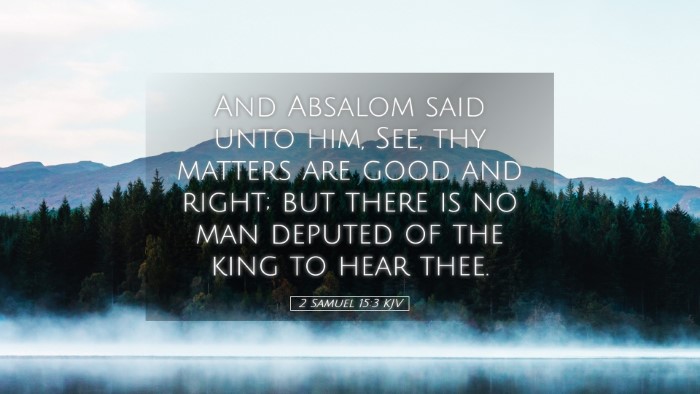 Picture 05 - 2 Samuel 15:3 KJV Desktop Wallpaper - And Absalom said unto him, See, thy matters are - Desktop Bible Verse Wallpaper