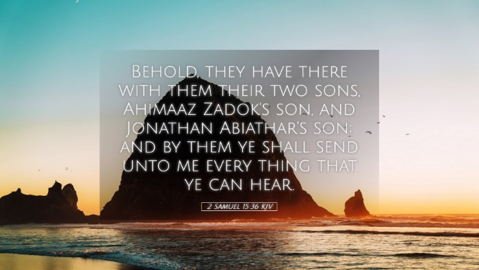 Picture 05 - 2 Samuel 15:36 KJV Desktop Wallpaper - Behold, they have there with them their two sons, - Desktop Bible Verse Wallpaper