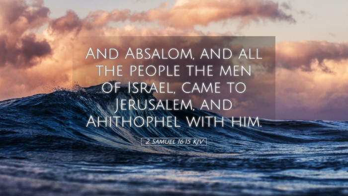 Picture 05 - 2 Samuel 16:15 KJV Desktop Wallpaper - And Absalom, and all the people the men of - Desktop Bible Verse Wallpaper