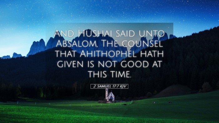 Picture 05 - 2 Samuel 17:7 KJV Desktop Wallpaper - And Hushai said unto Absalom, The counsel that - Desktop Bible Verse Wallpaper