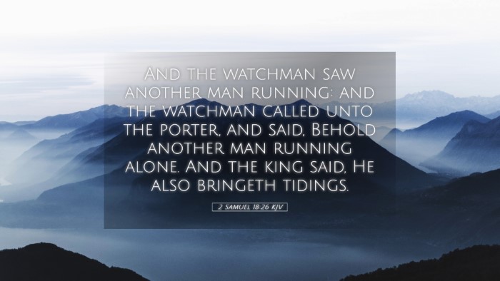 Picture 05 - 2 Samuel 18:26 KJV Desktop Wallpaper - And the watchman saw another man running: and the - Desktop Bible Verse Wallpaper