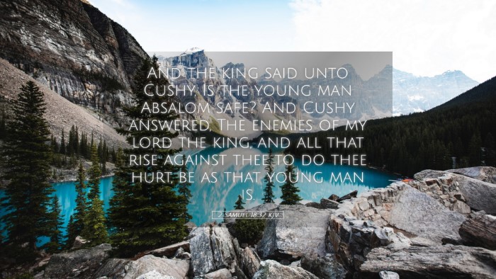 Picture 05 - 2 Samuel 18:32 KJV Desktop Wallpaper - And the king said unto Cushy, Is the young man - Desktop Bible Verse Wallpaper