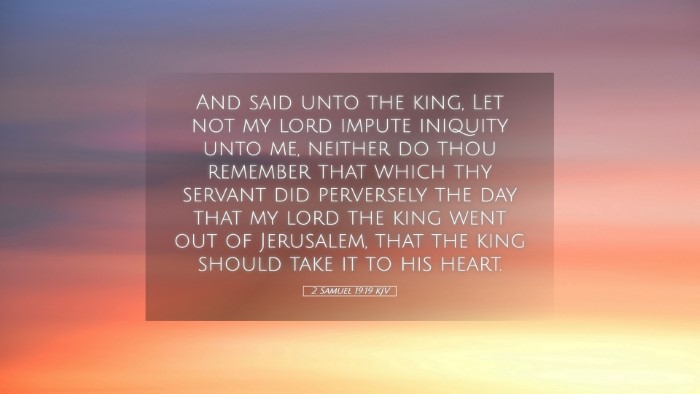 Picture 05 - 2 Samuel 19:19 KJV Desktop Wallpaper - And said unto the king, Let not my lord impute - Desktop Bible Verse Wallpaper