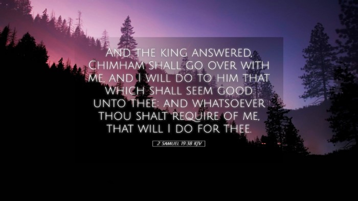 Picture 05 - 2 Samuel 19:38 KJV Desktop Wallpaper - And the king answered, Chimham shall go over with - Desktop Bible Verse Wallpaper