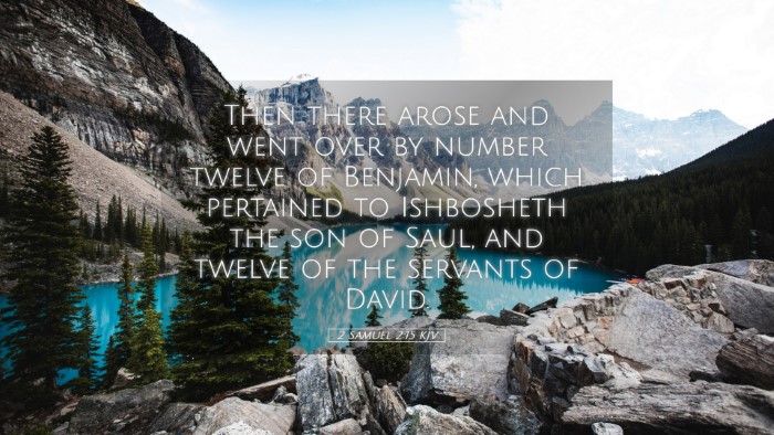 Picture 05 - 2 Samuel 2:15 KJV Desktop Wallpaper - Then there arose and went over by number twelve - Desktop Bible Verse Wallpaper