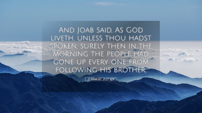 Picture 05 - 2 Samuel 2:27 KJV Desktop Wallpaper - And Joab said, As God liveth, unless thou hadst - Desktop Bible Verse Wallpaper