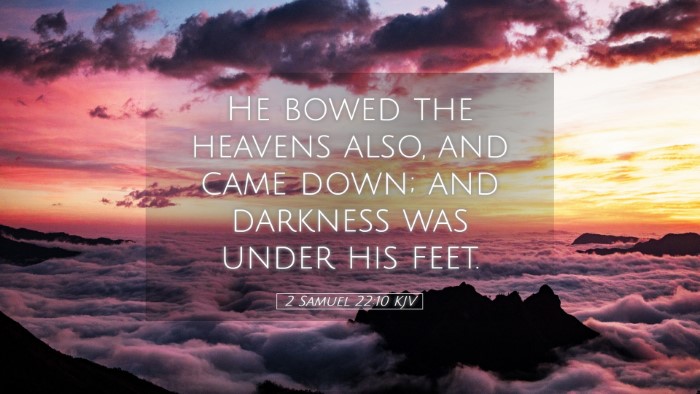 Picture 05 - 2 Samuel 22:10 KJV Desktop Wallpaper - He bowed the heavens also, and came down; and - Desktop Bible Verse Wallpaper