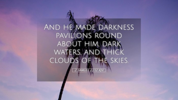 Picture 05 - 2 Samuel 22:12 KJV Desktop Wallpaper - And he made darkness pavilions round about him, - Desktop Bible Verse Wallpaper