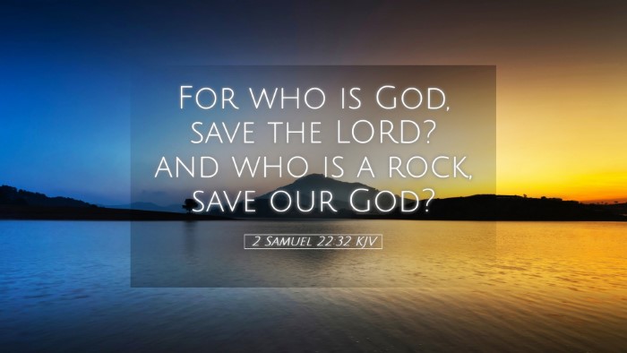 Picture 05 - 2 Samuel 22:32 KJV Desktop Wallpaper - For who is God, save the LORD? and who is a rock, - Desktop Bible Verse Wallpaper