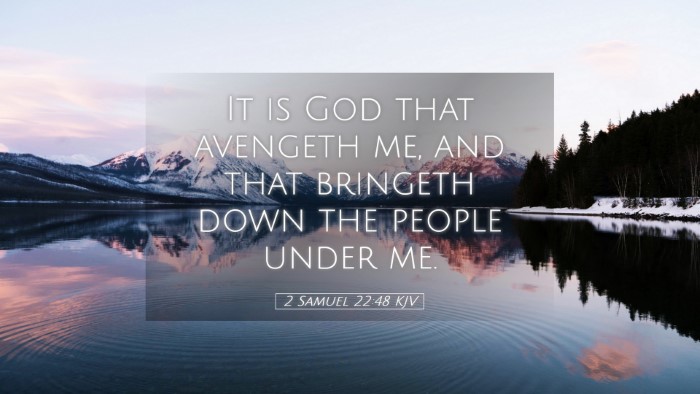 Picture 05 - 2 Samuel 22:48 KJV Desktop Wallpaper - It is God that avengeth me, and that bringeth - Desktop Bible Verse Wallpaper