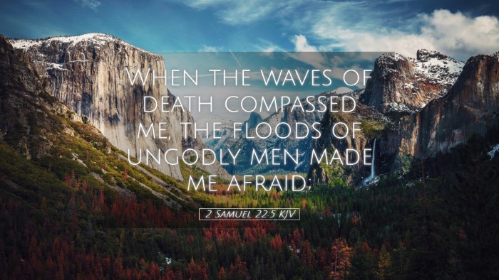 Picture 05 - 2 Samuel 22:5 KJV Desktop Wallpaper - When the waves of death compassed me, the floods - Desktop Bible Verse Wallpaper