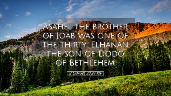 Picture 05 - 2 Samuel 23:24 KJV Desktop Wallpaper - Asahel the brother of Joab was one of the thirty; - Desktop Bible Verse Wallpaper